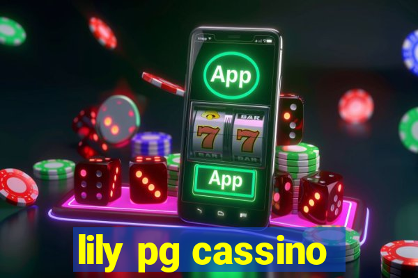 lily pg cassino